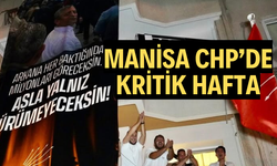 Manisa CHP’de Kritik Hafta