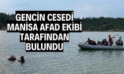Gencin cesedi Manisa AFAD ekibi tarafından bulundu