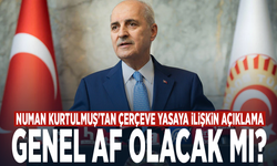 Numan Kurtulmuş'tan çerçeve yasaya ilişkin açıklama: Genel af olacak mı?