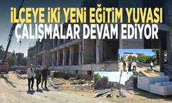 İlçeye iki yeni eğitim yuvası... Çalışmalar devam ediyor