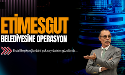 Etimesgut Belediyesi'ne operasyon