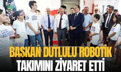 Başkan Dutlulu robotik takımını ziyaret etti