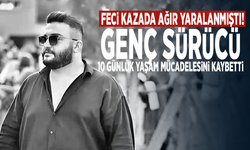 Feci kazada ağır yaralanmıştı! Genç sürücü 10 günlük yaşam mücadelesini kaybetti