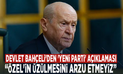 Devlet Bahçeli'den 'YENİ Parti' açıklaması: 'Özel'in üzülmesini arzu etmeyiz'
