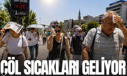 Çöl sıcakları geliyor: İşte tarihi...