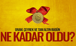 Çeyrek, gram ve yarım altın fiyatları bugün ne kadar?