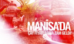 Manisa'da çaya zam! Yeni fiyat belli oldu