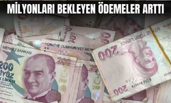 Milyonları etkileyen ödemeler arttı