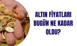 Altın fiyatlari bugün ne kadar oldu?