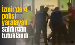 İzmir'de 4 polisi yaralayan saldırgan tutuklandı