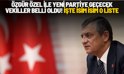 Özgür Özel ile yeni partiye geçecek vekiller belli oldu! İşte isim isim o liste