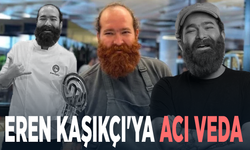 Eren Kaşıkçı'ya acı veda