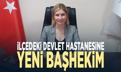 İlçedeki devlet hastanesine yeni başhekim