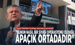 Özgür Özel'den Çankaya operasyonuna tepki: "Bunun nasıl bir siyasi operasyonu olduğu apaçık ortadadır"