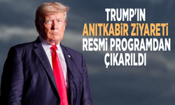 Trump'ın Anıtkabir ziyareti resmi programdan çıkarıldı