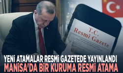 Yeni atamalar resmi gazetede yayınlandı: Manisa'da bir kuruma resmi atama