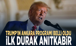 Trump'ın Ankara programı belli oldu: İlk durak Anıtkabir