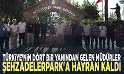 Türkiye'nin dört bir yanından gelen müdürler Şehzadelerpark'a hayran kaldı