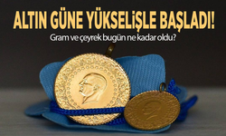 Altın güne yükselişle başladı! Gram ve çeyrek bugün ne kadar oldu?