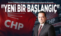 Besim Dutlulu CHP'den istifa ettiğini bu paylaşımla duyurdu: "Yeni bir başlangıç"
