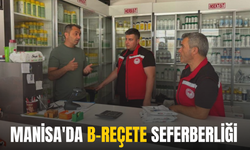 Manisa'da B-reçete seferberliği