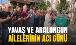 Yavaş ve Aralongun ailelerinin acı günü