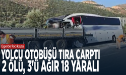 Ege'de feci kaza! Yolcu otobüsü tıra çarptı: 2 ölü, 3'ü ağır 18 yaralı