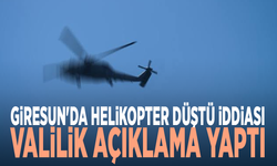 Giresun'da helikopter düştü iddiası: Valilik açıklama yaptı
