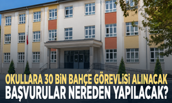 Okullara 30 bin bahçe görevlisi alınacak... Başvurular nereden yapılacak?