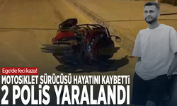 Ege'de feci kaza! Motosiklet sürücüsü hayatını kaybetti, 2 polis yaralandı