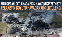Manisa’daki patlamada 2 kişi hayatını kaybetmişti! Felaketin boyutu havadan görüntülendi