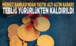 Merkez Bankası'ndan yastık altı altın kararı! Tebliğ yürürlükten kaldırıldı