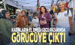 Kadınların el emeği gece pazarında görücüye çıktı