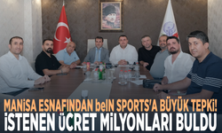 Manisa esnafından beIN SPORTS'a büyük tepki! İstenen ücret milyonları buldu