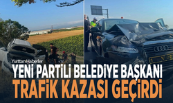 YENİ Partili Belediye Başkanı trafik kazası geçirdi