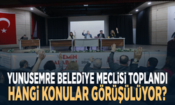 Yunusemre Belediye Meclisi toplandı: Hangi konular görüşülüyor?