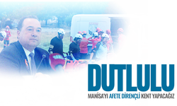 Dutlulu: Manisa’yı afete dirençli kent yapacağız