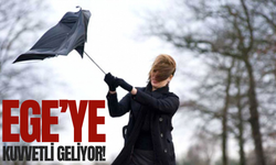 Meteoroloji uyardı: Ege'de kuvvetli olacak!