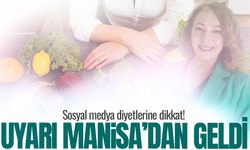 Sosyal medya diyetlerine dikkat: Uyarı Manisa'dan!