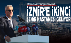 Bakan Memişoğlu duyurdu: İzmir’e ikinci şehir hastanesi geliyor