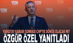Yargıtay kararı sonrası CHP’ye dönüş olacak mı? Özgür Özel yanıtladı