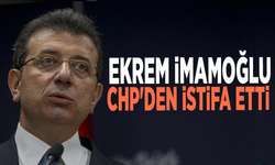 Ekrem İmamoğlu, CHP'den istifa etti