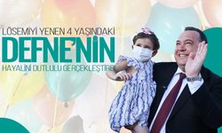 Besim Dutlulu, lösemiyi yenen 4 yaşındaki Defne’nin hayalini gerçekleştirdi