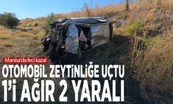 Manisa'da feci kaza! Otomobil zeytinliğe uçtu: 1’i ağır 2 yaralı