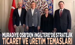 Muradiye OSB’den İngiltere’de önemli temaslar