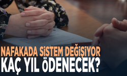 Nafakada sistem değişiyor