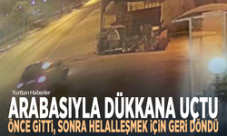 Arabasıyla dükkana uçtu: Önce gitti, sonra helalleşmek için geri döndü