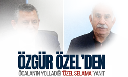 Özel, Öcalan'ın yolladığı 'özel selama' yanıt verdi