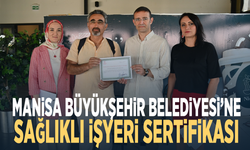 Manisa Büyükşehir Belediyesi’ne Sağlıklı İşyeri Sertifikası