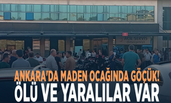 Ankara'da maden ocağında göçük! Ölü ve yaralılar var